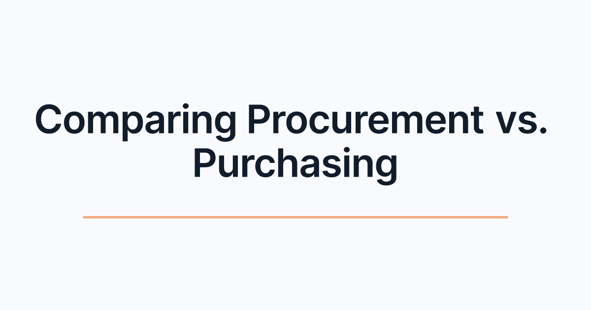 Comparing Procurement vs. Purchasing